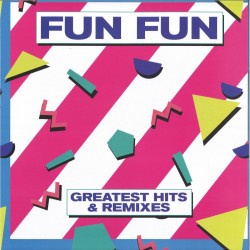 Fun Fun - Greatest Hits &...