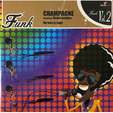 Champagne feat Shana Douglas -  My love is right