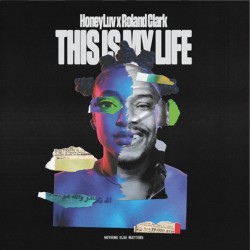 Honeyluv / Roland Clark - This Is My Life