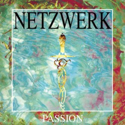 Netzwerk - Passion / Memories