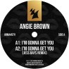 Angie Brown - I’m Gonna Get You