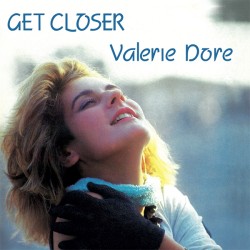 VALERIE DORE   "GET CLOSER"