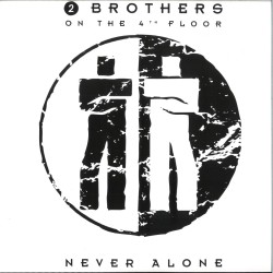 2 Brothers on the 4th floor - Never Alone LP