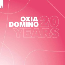 OXIA - DOMINO (20TH ANNIVERSARY)