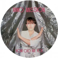 MIKO MISSION - HOW OLD ARE...
