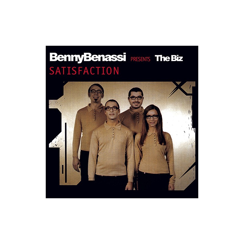 BENNY BENASSI  presents THE BIZ - SATISFACTION